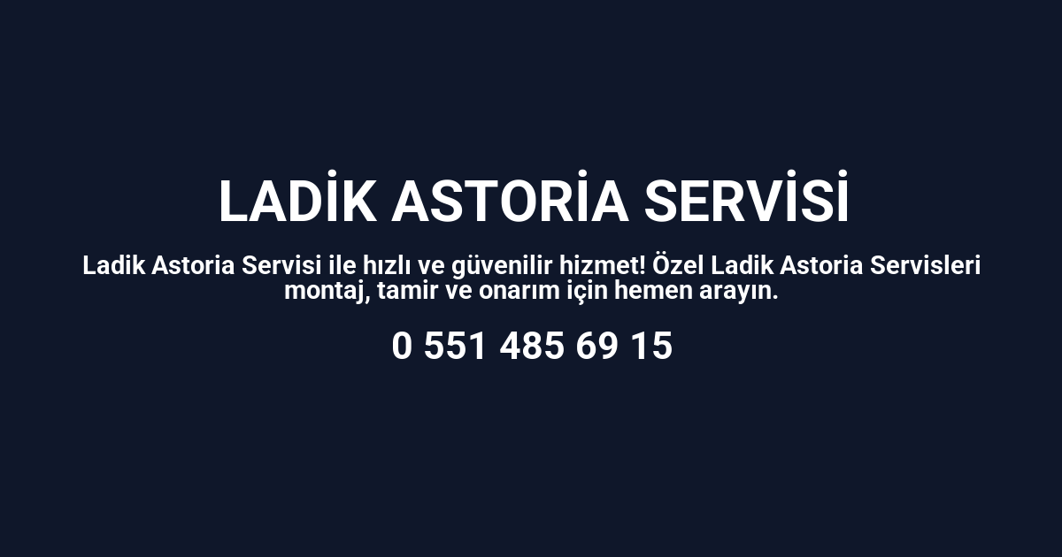 Ladik Astoria Servisi